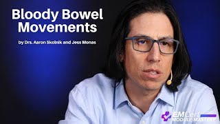 Bloody Bowel Movements  MyEMCert EMCert Module Mastery [upl. by Ecyob919]