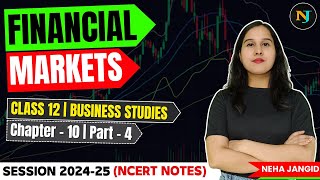 Ch 10 Financial Markets  Business Studies  Class 12  Part  4  Neha Jangid  NCERT Notes [upl. by Aitak]