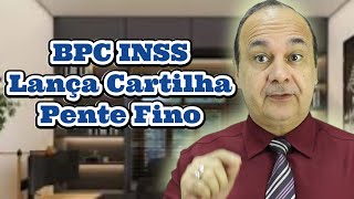 BPC INSS Lança Cartilha Pente Fino [upl. by Petra]