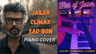 Jailer Climax Sad Bgm  Piano Cover  Feel of Jailer  Anirudh  Kawin [upl. by Kore]