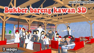 BUKBER BARENG KAWAN SD  3 SEPUPU  DRAMA SAKURA SCHOOL SIMULATOR [upl. by Barram194]