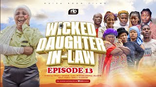 WICKED DAUGHTER IN LAW EPISODE 13 [upl. by Gawain]