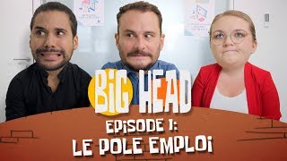 Quand ON est AU POLE EMPLOI Vincent Scalera feat Jérémy Nadeau Lola Dubini BIGHEAD Ep1 [upl. by Aikemahs792]