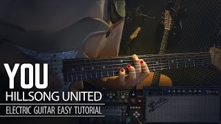 You  Hillsong united  Electric Guitar Easy Tutorial [upl. by Kcirredal]