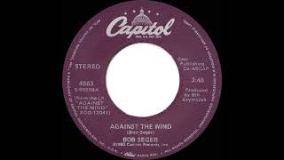 1980 HITS ARCHIVE Against The Wind  Bob Seger stereo 45 single version [upl. by Manville50]