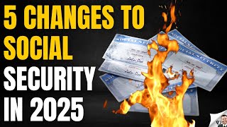 5 Changes To Social Security In 2025 [upl. by Erek910]