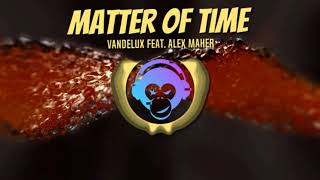 Vandelux x Alex Maher  Matter Of Time [upl. by Abil173]