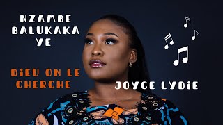 JOYCE LYDIE  NZAMBE BALUKAKA YE LYRICS EN FRANÇAIS [upl. by Sualkcin]