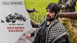 Ravindra Kaushik  Adrishya  Full Episode  The Black Tiger of India  RAW Agent  EPIC [upl. by Haliak472]