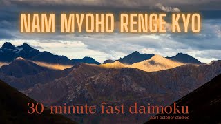 30minute Daimoku  Fast Nam Myoho Renge Kyo [upl. by Esinej]