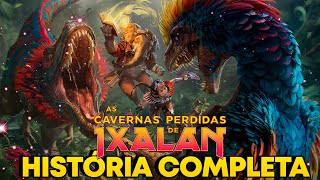 AS CAVERNAS PERDIDAS DE IXALAN  HISTÓRIA COMPLETA  MTG LORE  RESUMO [upl. by Akiv]