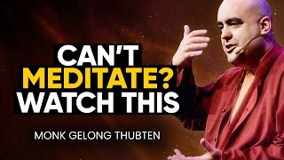 CANT Meditate Monk REVEALS Ancient Technique to Connect with Higher Self  Monk Gelong Thubten [upl. by Mixie]