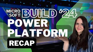 MustSee Microsoft Build 2024 Power Platform News Recap [upl. by Flosser]