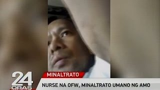 24 Oras Nurse na OFW minaltrato umano ng amo [upl. by Garnes]