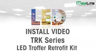 MaxLite TRK Troffer Retrofit Kit  Installation Video [upl. by Ahsekal564]