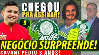 Chegou Goleador Escolheu o Palmeiras Diretoria Surpreende  Cavani quer 3 anos Contrato  Leila [upl. by Julee130]