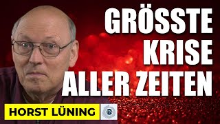 Horst LÃ¼ning  DIE GRÃ–SSTE KRISE ALLER ZEITEN [upl. by Nilsoj]