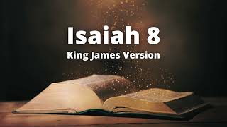 Isaiah 8  King James Version Audio Bible  Listen and Reflect [upl. by Friend]