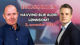 Havvind blir aldri lønnsomt  Dagsorden 2 november 2024 [upl. by Drawde785]