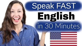 Speak FAST English in 30 Minutes Advanced Pronunciation Lesson [upl. by Ephrayim]