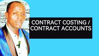 Contract CostingContract Accounts ICAN ACCA  ICAG CPACIMA MICost and Management Accounting [upl. by Ijic277]