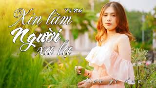 XIN LÀM NGƯỜI XA LẠ  TÚ NHI  lqv77 cover  Lyrics video Bài hát của Đan Nguyên Chế Linh [upl. by Iknarf452]