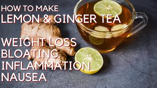 Lemon amp Ginger Tea Recipe and Benefits Explained [upl. by Yelwar]