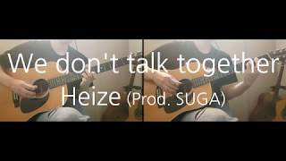 Heize  We dont talk together Prod SUGA Guitar cover [upl. by Aihsas]