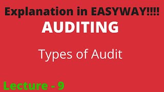 Auditing  Types of Audit  Lecture 9 [upl. by Hepsibah]