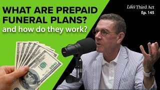 What Are Prepaid Funeral Plans and How Do They Work – RERUN  EP 145 – Life’s Third Act [upl. by Bill517]