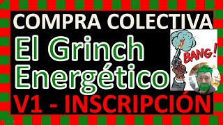 🚀EMPIEZA🚀 la Primera Compra Colectiva💪 de Energía⚡ del Grinch Energético y CÍA [upl. by Losse160]