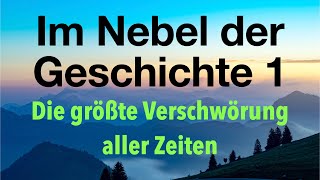 Im Nebel der Geschichte 1 Die größte Verschwörung aller Zeiten [upl. by Areta]