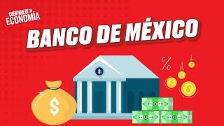 ¿QUÉ ES y cómo FUNCIONA el BANCO DE MÉXICO Episodio 55  Cuéntame de Economía [upl. by Anneirb]