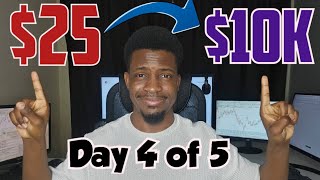 Trading A 25 Account To 10k in 5 days Day 4 of 5 Trading Challenge [upl. by Enyedy]