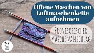 Offene Maschen aufnehmen amp Fehlende Masche ersetzen  Provisorischer Maschenanschlag [upl. by Petromilli828]