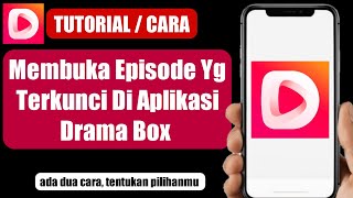 Cara Membuka Episode Yg Terkunci Di Aplikasi Drama Box [upl. by Lyret]