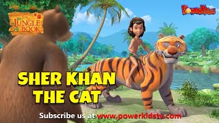 Sher Khan  The Cat  English Stories । Episode  जंगल बुक  पॉवरकिड्स [upl. by Noorah648]