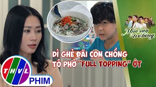 Dì ghẻ đãi con chồng tô phở full topping ớt  MÙA SẬY TRỔ BÔNG [upl. by Ecallaw599]