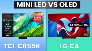 QD MiniLED Vs OLED TV Comparison  TCL C855K vs LG C4 [upl. by Eralcyram734]