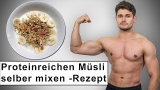 Protein Müsli selber mixen  einfaches Rezept [upl. by Marjana303]