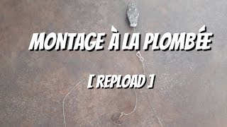 Montage à la plombée  repload [upl. by Sabah728]