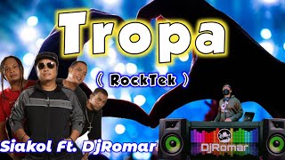 Tropa  Siakol Ft DjRomar  RockTek Remix [upl. by Mohsen982]