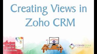 Creating Zoho CRM Views Can Be the Most Important Skill You Learn [upl. by Ayerim]