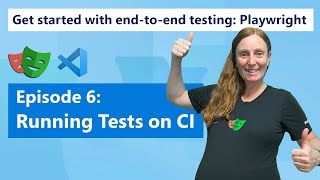 Get started with endtoend testing Playwright  Episode 6  Running Tests on CI [upl. by Lark175]