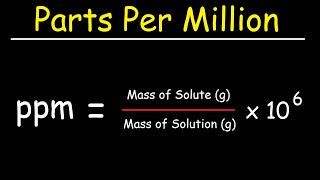 Parts Per Million ppm and Parts Per Billion ppb  Solution Concentration [upl. by Noneek]