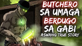 BUTCHERO SA UMAGA BERDUGO SA GABI Aswang True Story [upl. by Latoyia]