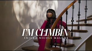 Ericka Nicole Malone  I’m Climbin’ Official Music Video [upl. by Saxet]