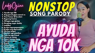 quotAYUDA NGA 10Kquot NONSTOP SONG PARODY  BY LADYGINE Part48 [upl. by Tarsuss]