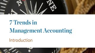 7 Trends in Management Accounting  Introduction [upl. by Luben]