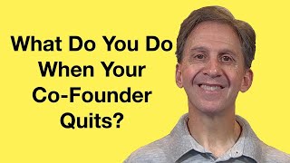 What Do I Do When My Startup CoFounder Quits [upl. by Pirri]